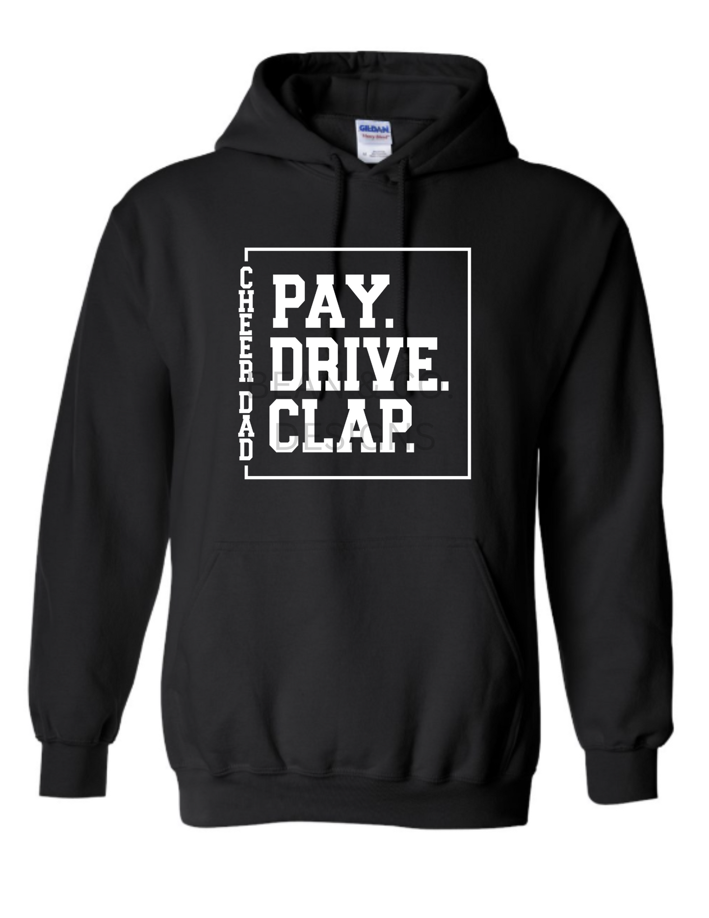 CHEER DAD Pay.Drive.Clap (Adult)